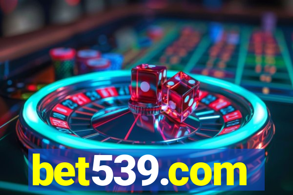 bet539.com