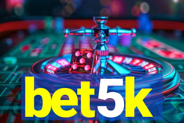 bet5k