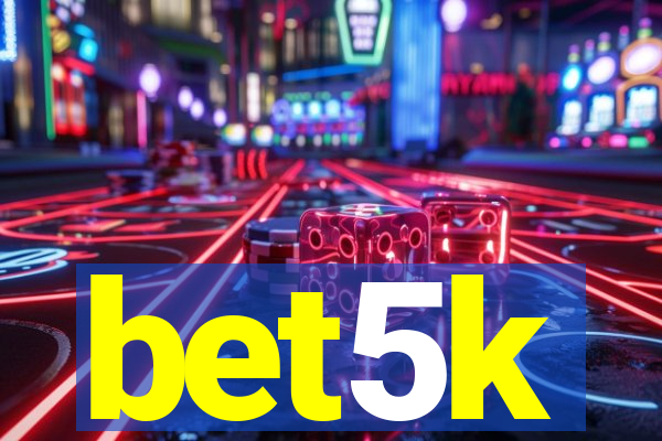 bet5k