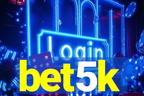 bet5k