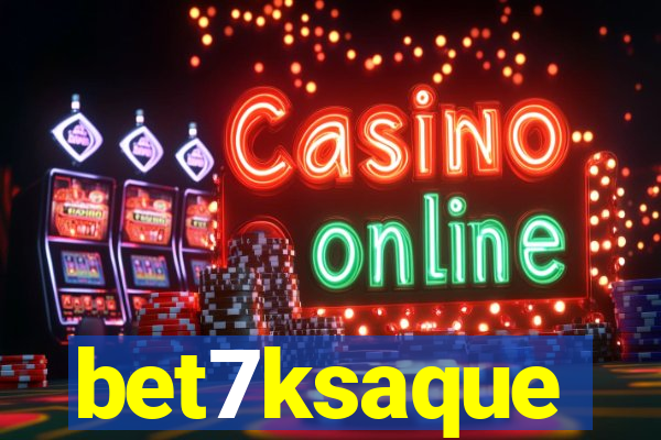 bet7ksaque