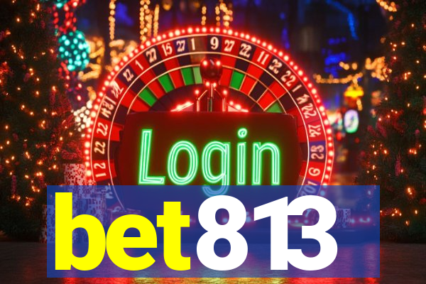 bet813