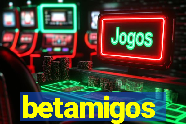 betamigos