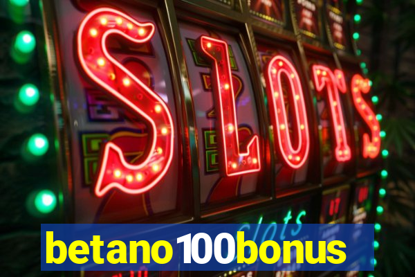 betano100bonus