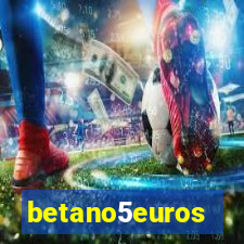 betano5euros