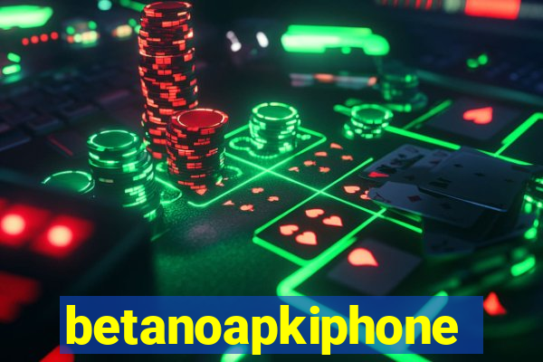 betanoapkiphone