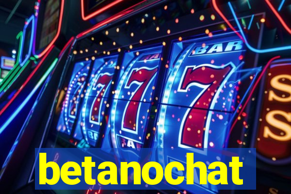 betanochat