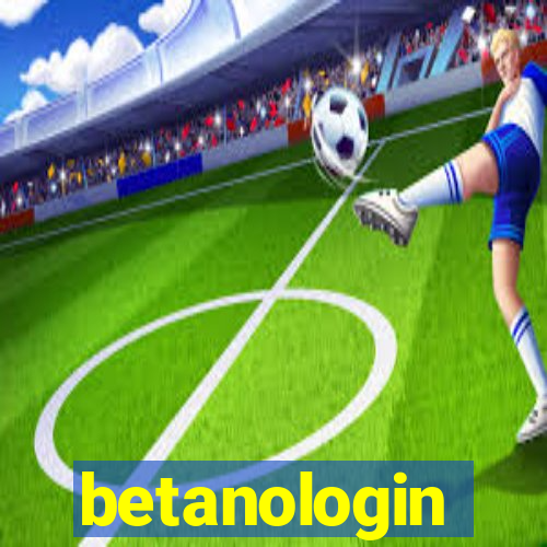 betanologin