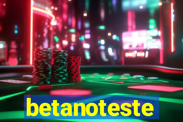 betanoteste