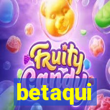 betaqui