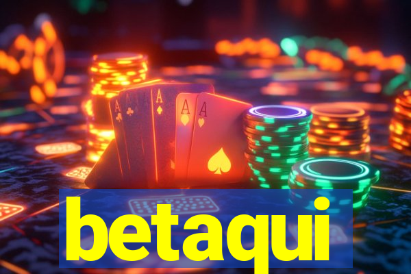 betaqui