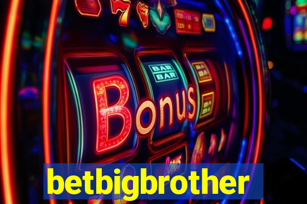 betbigbrother