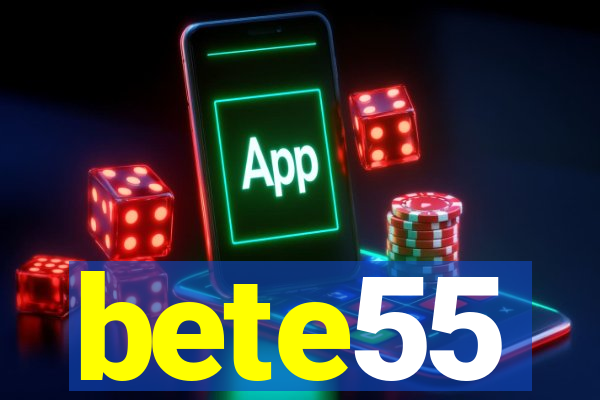 bete55