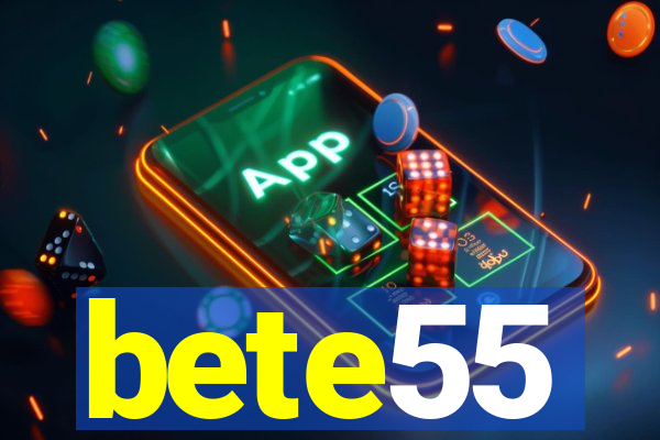 bete55