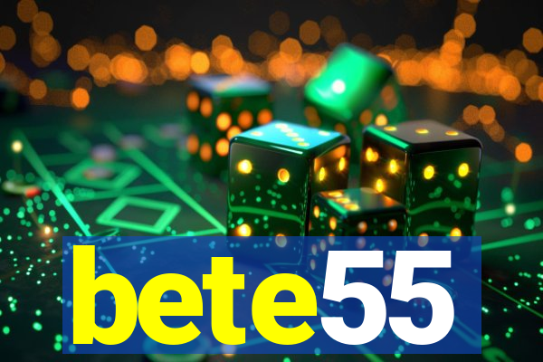 bete55