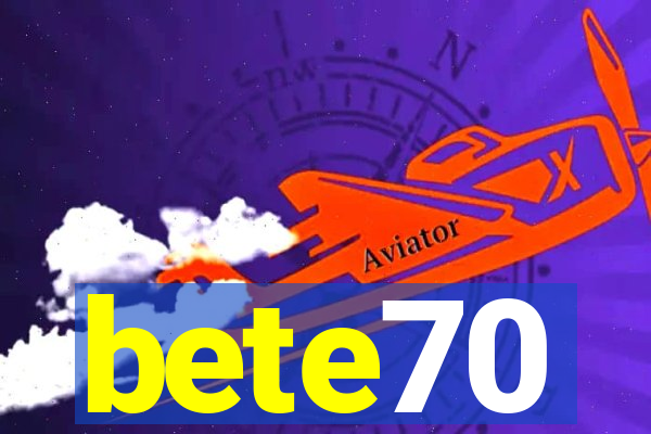 bete70