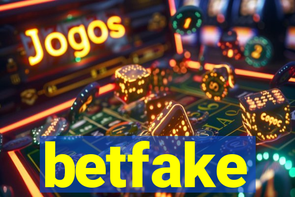 betfake