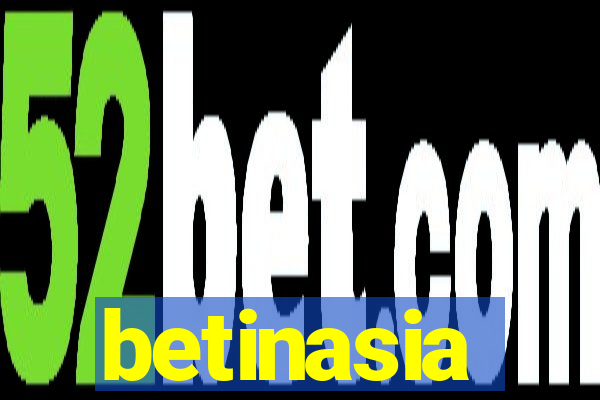 betinasia