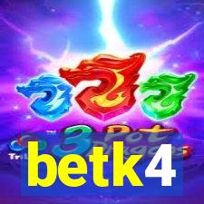 betk4