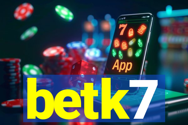 betk7