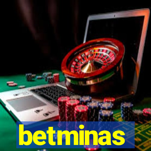 betminas