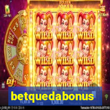 betquedabonus