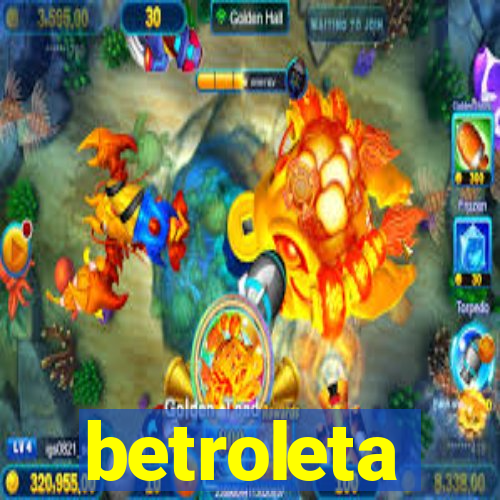 betroleta