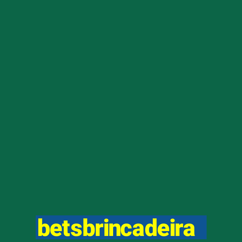 betsbrincadeira