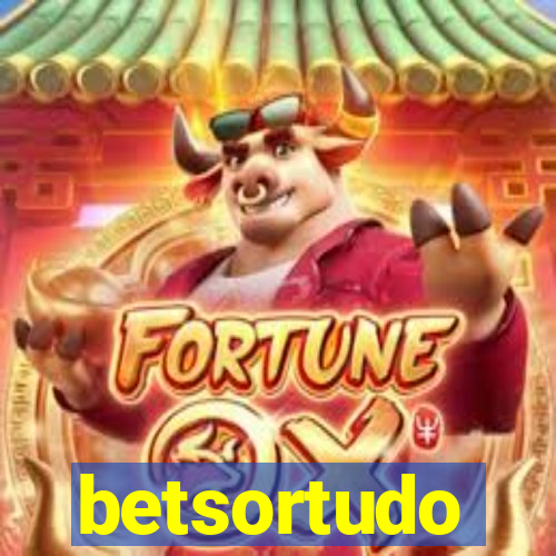 betsortudo