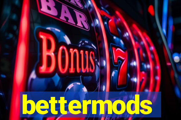 bettermods