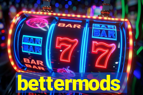 bettermods