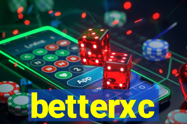 betterxc