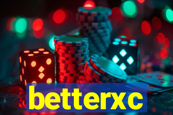 betterxc