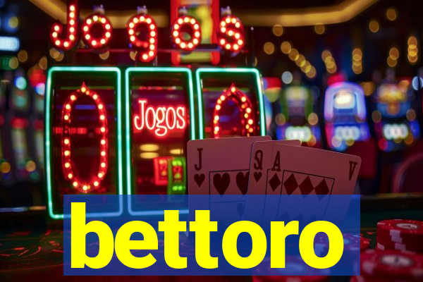 bettoro