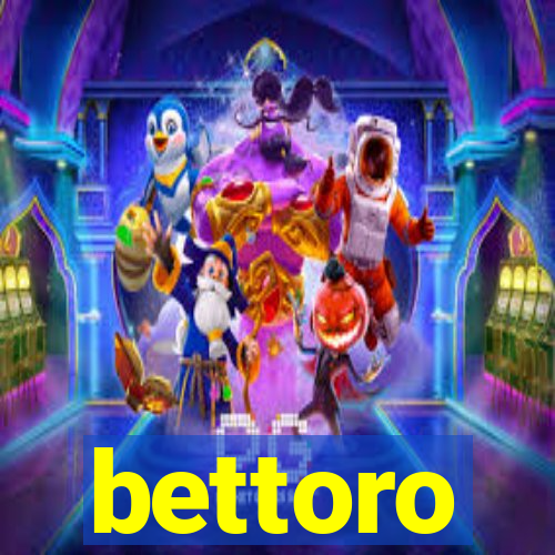 bettoro