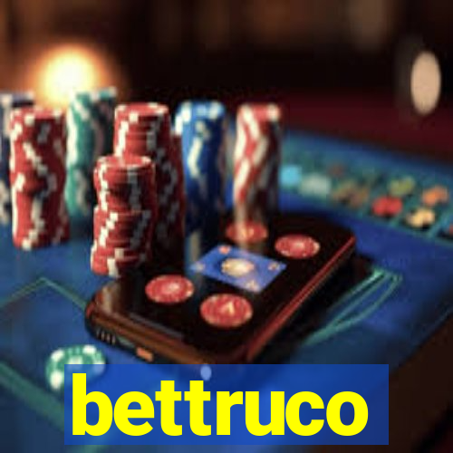 bettruco