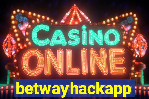 betwayhackapp