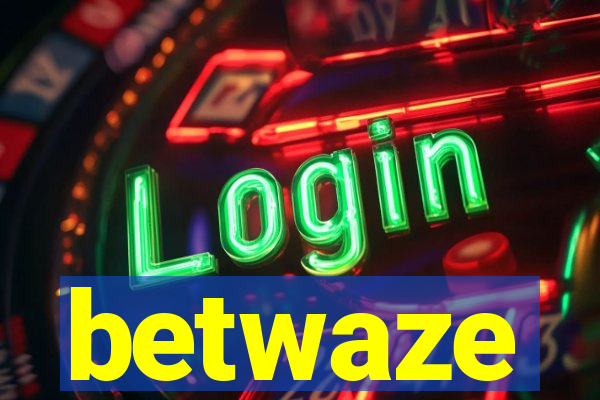 betwaze