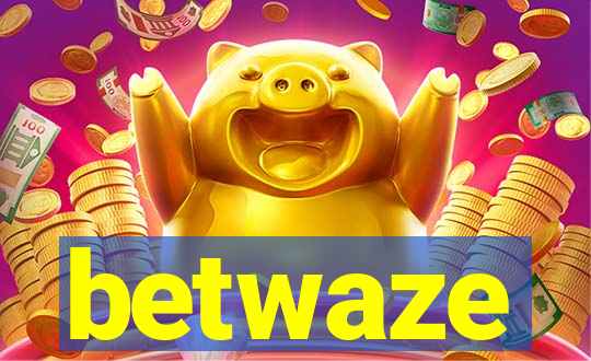 betwaze