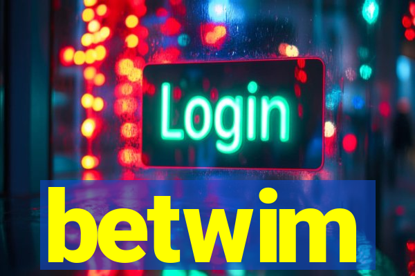 betwim