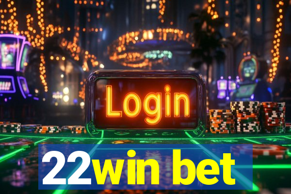 22win bet