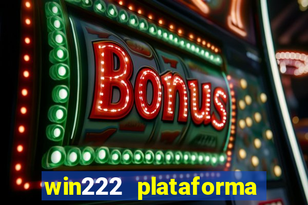 win222 plataforma de jogos