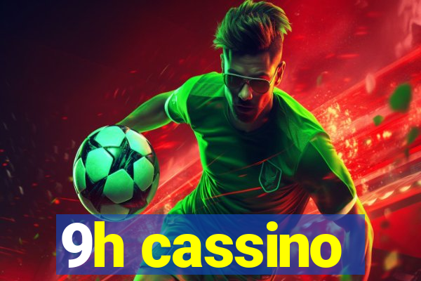 9h cassino