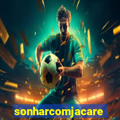 sonharcomjacare