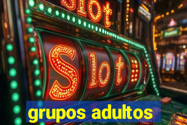 grupos adultos