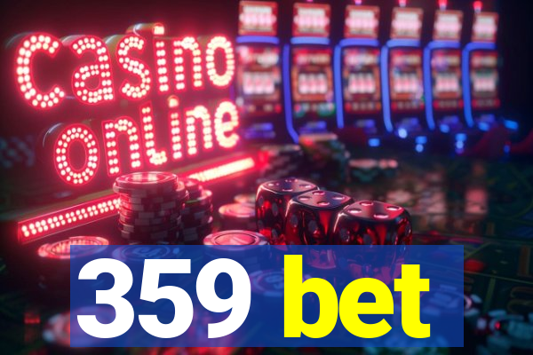 359 bet