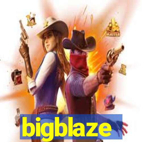 bigblaze