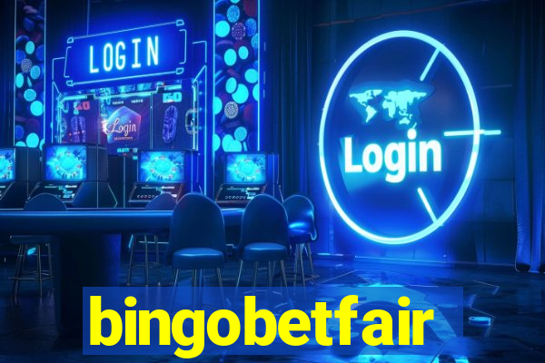 bingobetfair