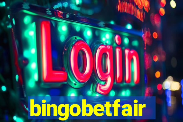 bingobetfair