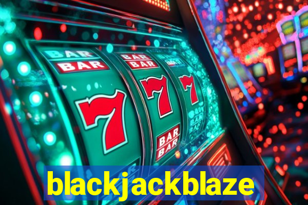 blackjackblaze